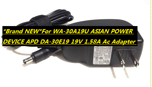 *Brand NEW*For WA-30A19U ASIAN POWER DEVICE APD DA-30E19 19V 1.58A Ac Adapter